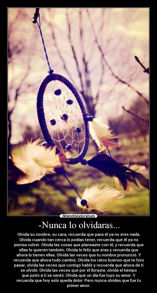 -Nunca lo olvidaras... -