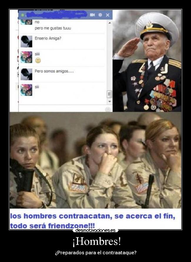 ¡Hombres! - ¿Preparados para el contraataque?