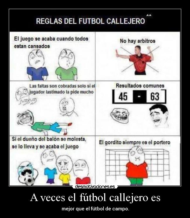 A veces el fútbol callejero es - mejor que el fútbol de campo.