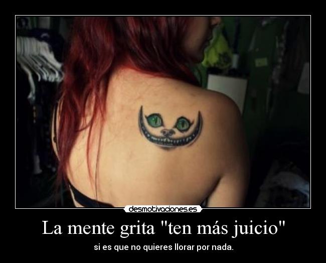 La mente grita ten más juicio -