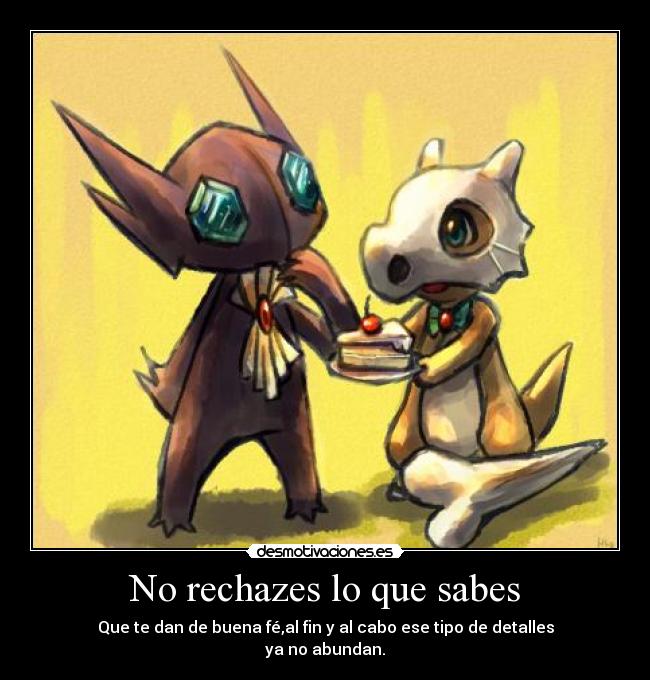 No rechazes lo que sabes -