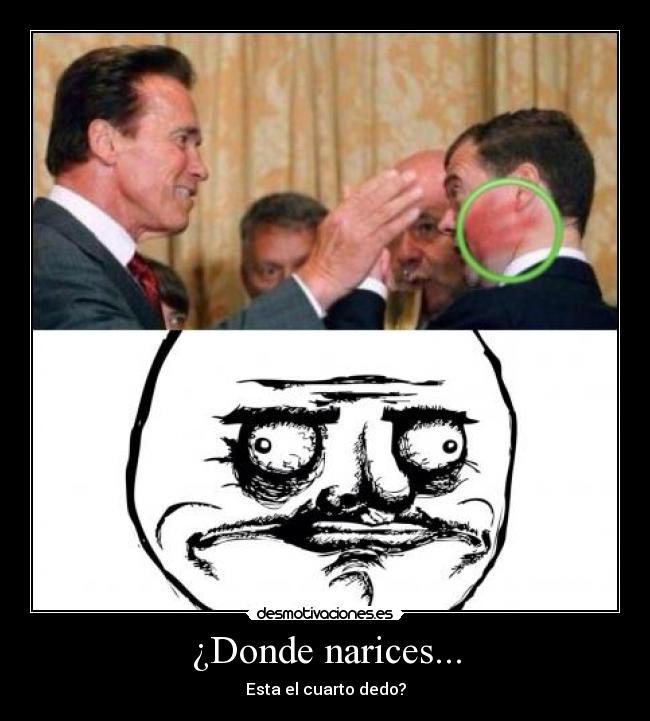 ¿Donde narices... - Esta el cuarto dedo?
