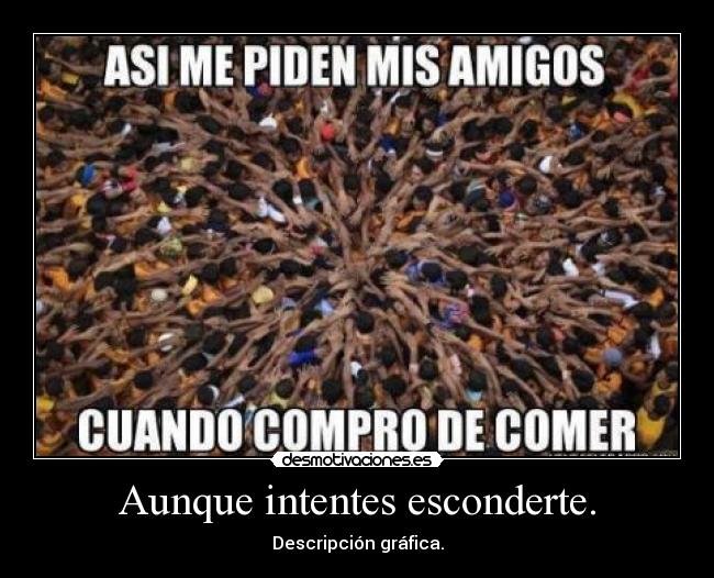 Aunque intentes esconderte. - 