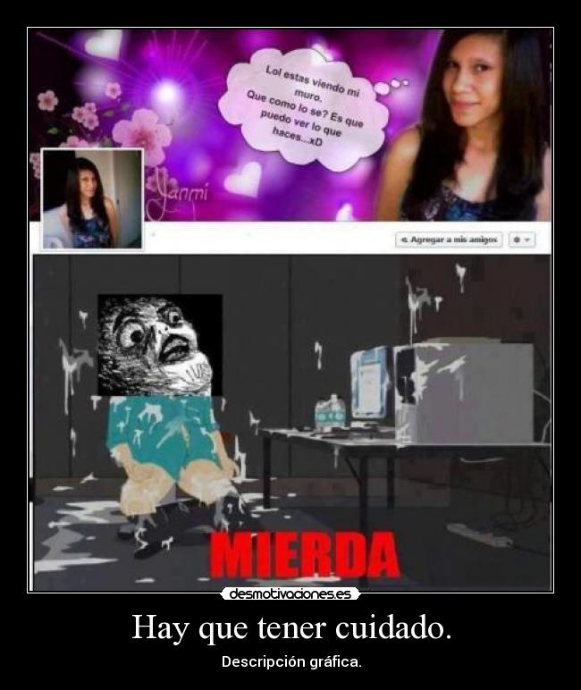 Hay que tener cuidado. - 