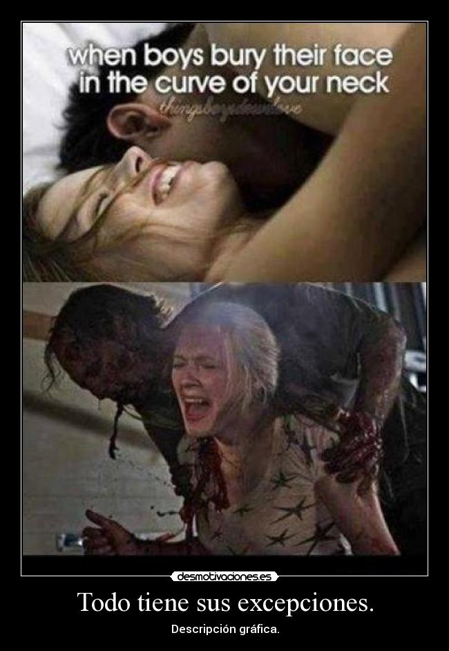 Todo tiene sus excepciones. - 