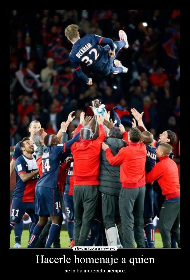 Hacerle homenaje a quien - se lo ha merecido siempre.