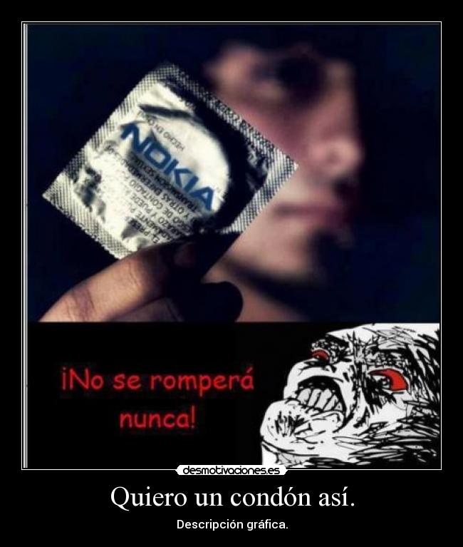 Quiero un condón así. - 