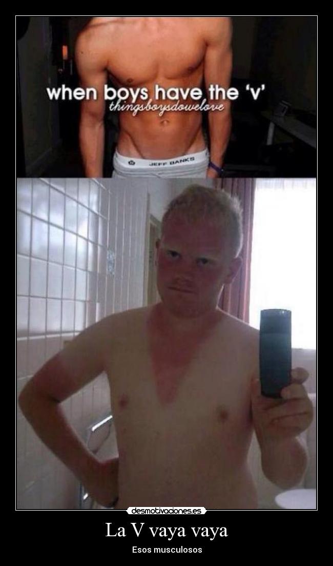 La V vaya vaya - Esos musculosos