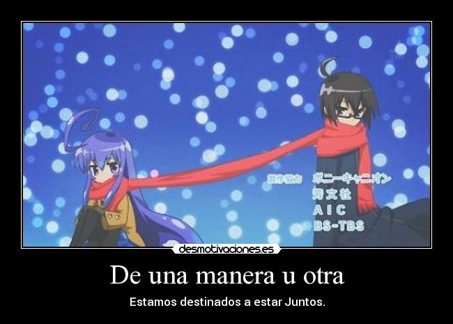 De una manera u otra -