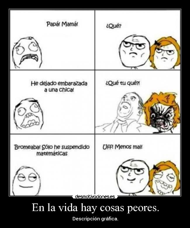 En la vida hay cosas peores. - 
