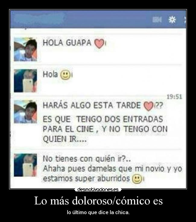 Lo más doloroso/cómico es - lo último que dice la chica.