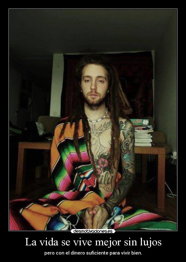La vida se vive mejor sin lujos -