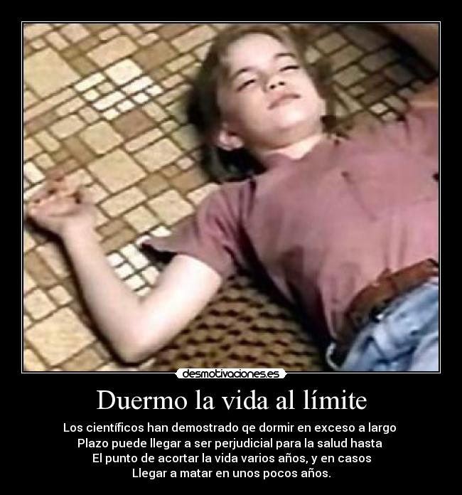 Duermo la vida al límite -