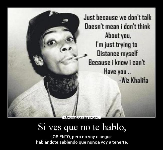 Si ves que no te hablo, - 