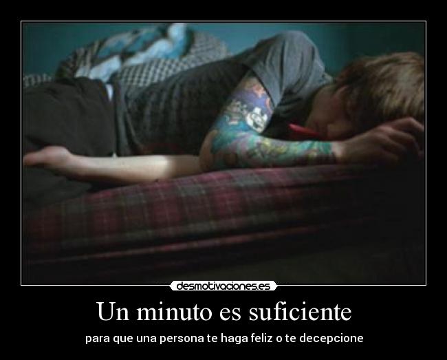 Un minuto es suficiente - para que una persona te haga feliz o te decepcione