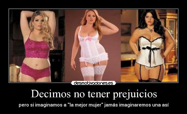 Decimos no tener prejuicios - 