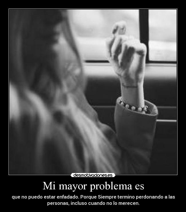 Mi mayor problema es - 