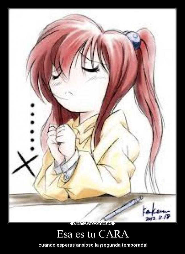 Esa es tu CARA - cuando esperas ansioso la ¡segunda temporada!