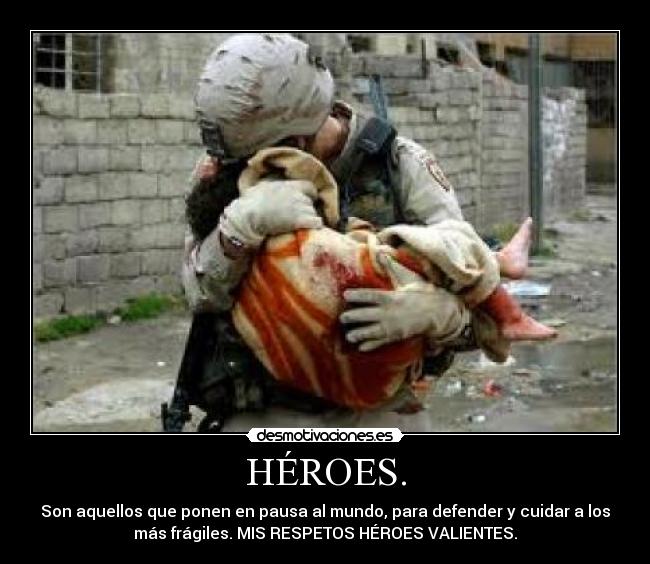 HÉROES. - Son aquellos que ponen en pausa al mundo, para defender y cuidar a los
más frágiles. MIS RESPETOS HÉROES VALIENTES.