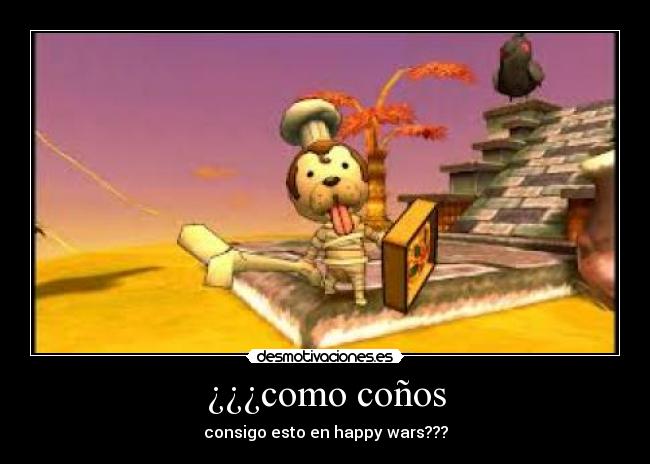 ¿¿¿como coños - consigo esto en happy wars???