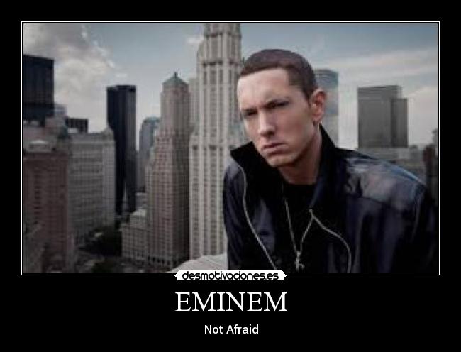 carteles eminem not afraid desmotivaciones
