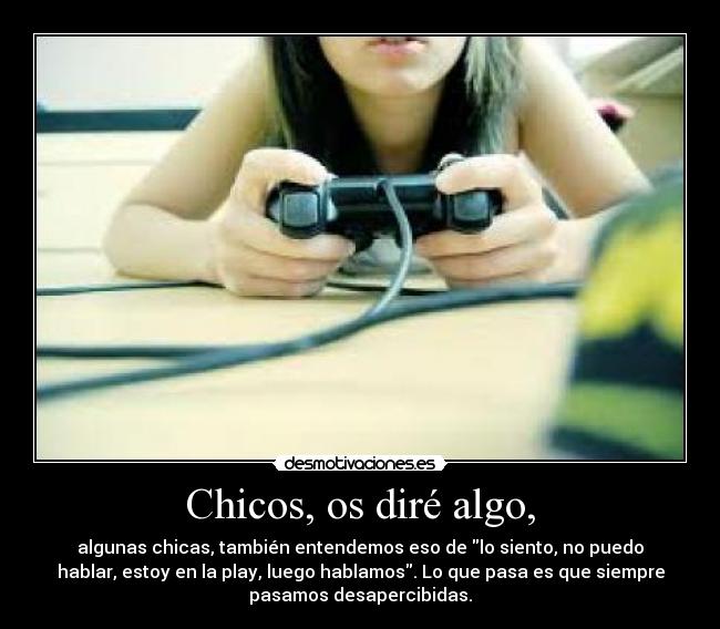 Chicos, os diré algo, - 