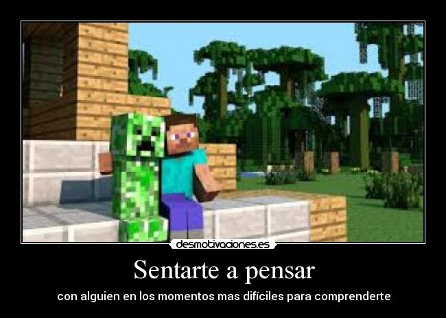 Sentarte a pensar - con alguien en los momentos mas difíciles para comprenderte