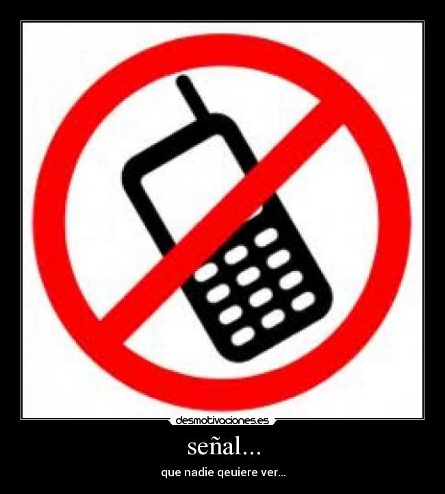 señal... - que nadie qeuiere ver...