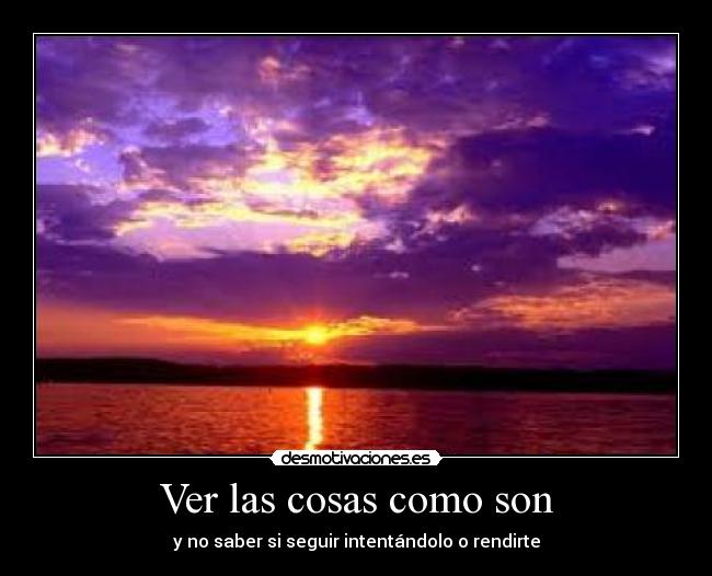 Ver las cosas como son - 