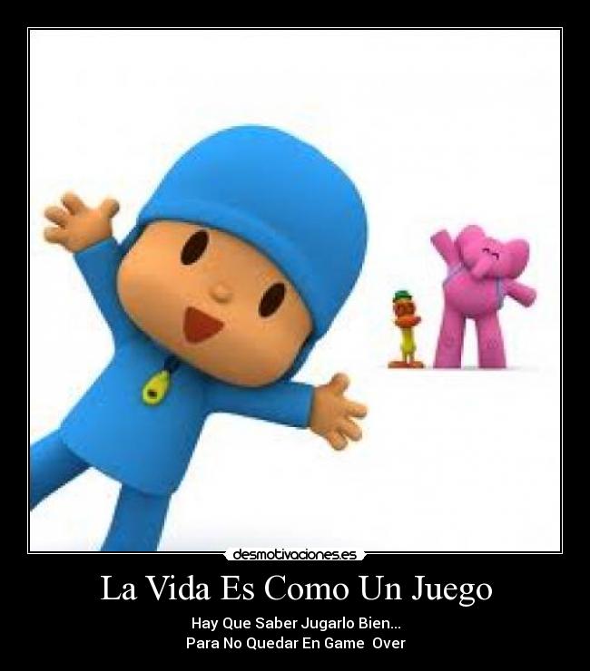 La Vida Es Como Un Juego -