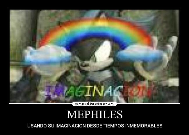 MEPHILES - USANDO SU IMAGINACION DESDE TIEMPOS INMEMORABLES