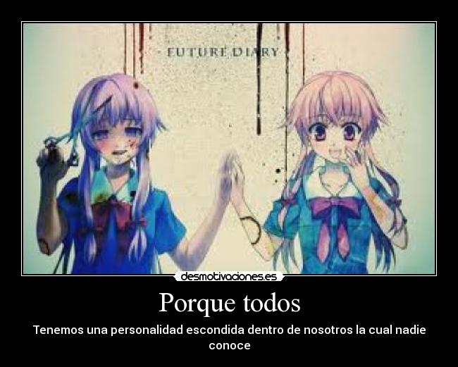 Porque todos - Tenemos una personalidad escondida dentro de nosotros la cual nadie conoce