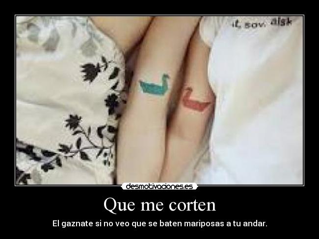 Que me corten -