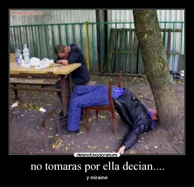 no tomaras por ella decian.... - y mirame