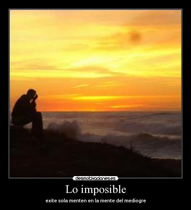 carteles imposible imposible desmotivaciones