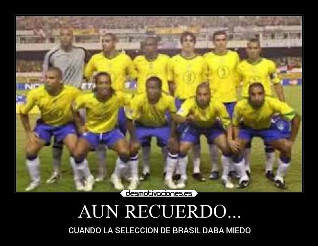 AUN RECUERDO... - CUANDO LA SELECCION DE BRASIL DABA MIEDO