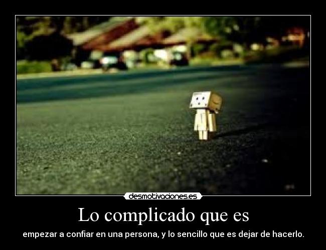 Lo complicado que es -