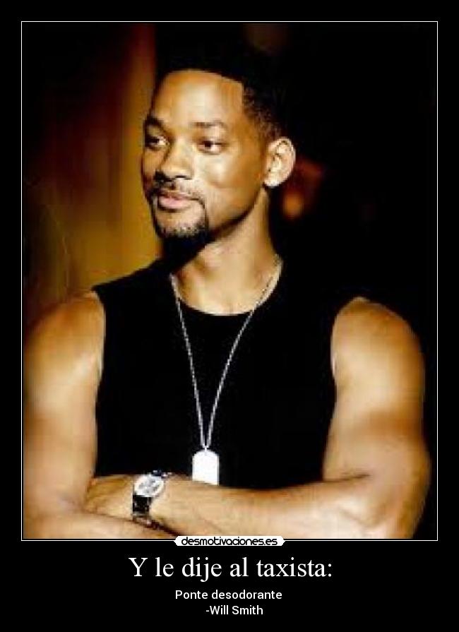 Y le dije al taxista: -