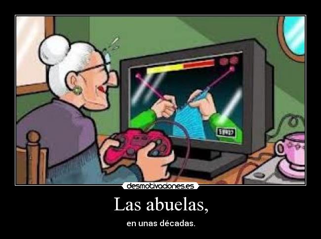 Las abuelas, -