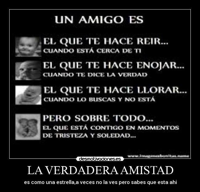 LA VERDADERA AMISTAD - es como una estrella,a veces no la ves pero sabes que esta ahi