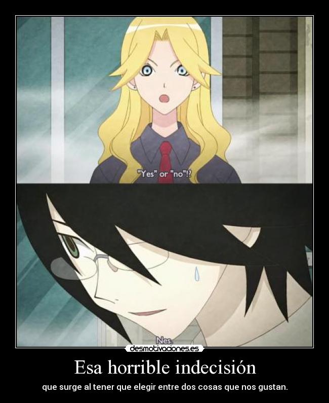 Esa horrible indecisión -