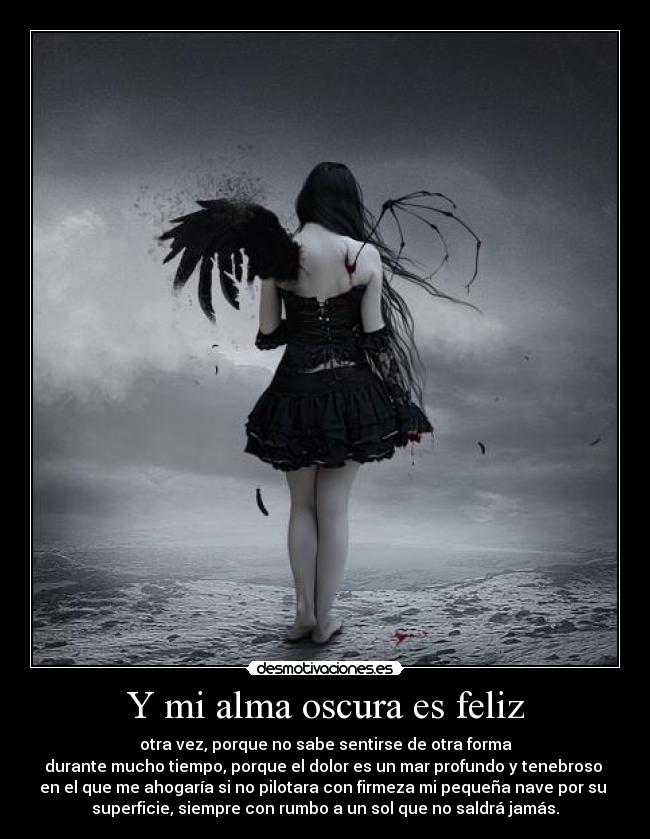 Y mi alma oscura es feliz -