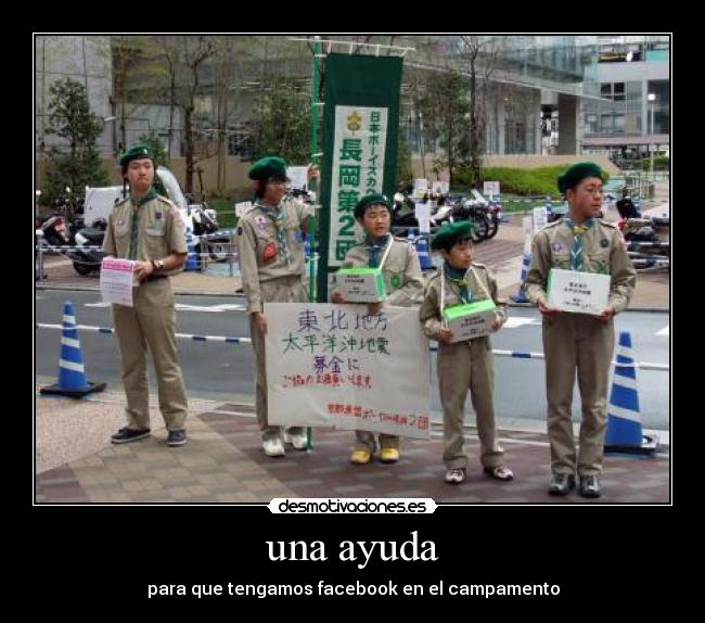una ayuda - para que tengamos facebook en el campamento