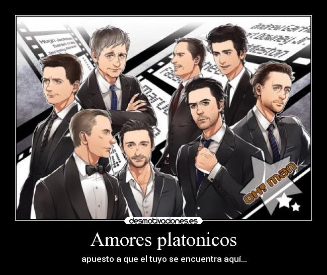 Amores platonicos - apuesto a que el tuyo se encuentra aquí...