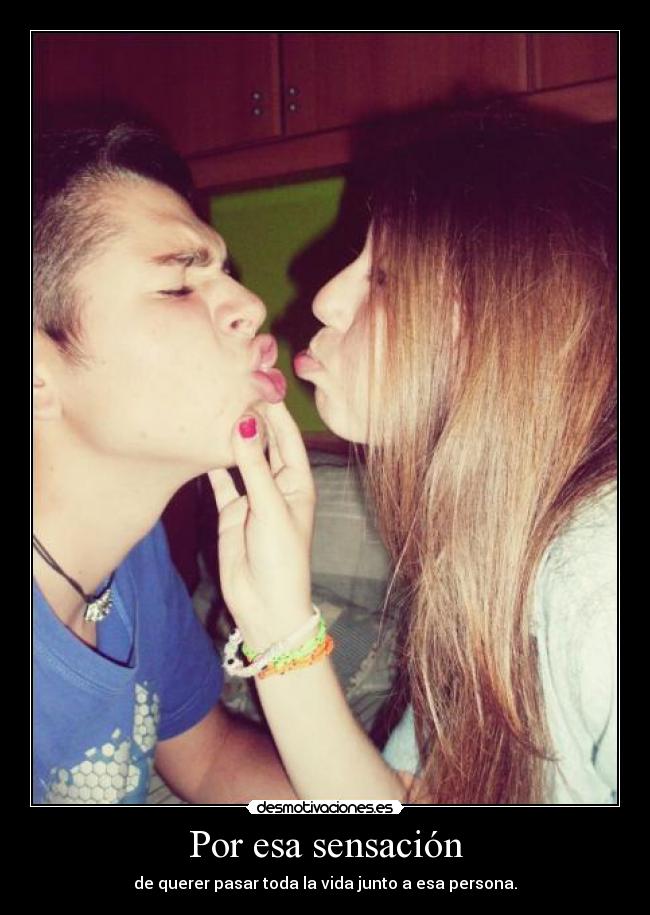 Por esa sensación -