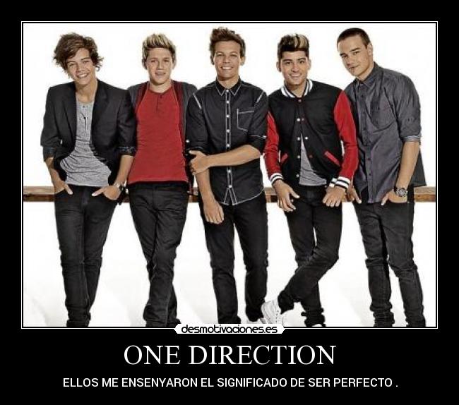 ONE DIRECTION - ELLOS ME ENSENYARON EL SIGNIFICADO DE SER PERFECTO .