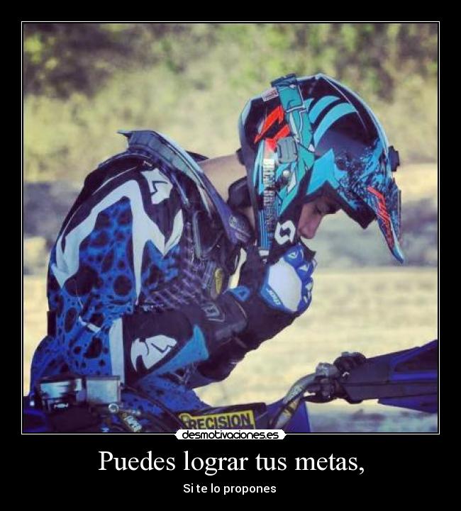 Puedes lograr tus metas, - 