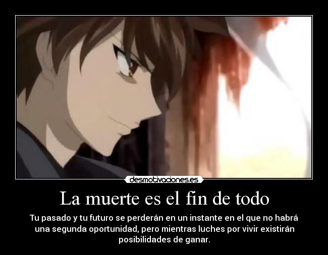 La muerte es el fin de todo -