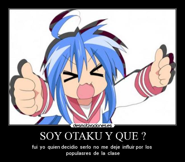 SOY OTAKU Y QUE ? -