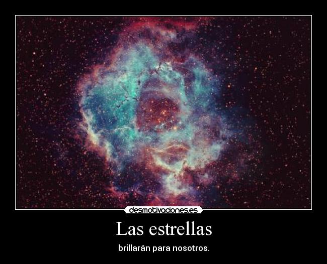 Las estrellas - brillarán para nosotros.
